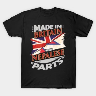 Made In Britain With Nepalese Parts - Gift for Nepalese From Nepal T-Shirt